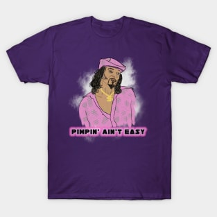 Pimpin' Ain't Easy T-Shirt